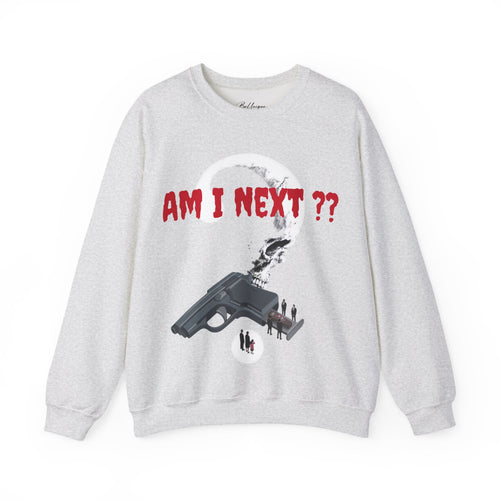 AM I NEXT? Crewneck — Gun Violence Awareness Sweatshirt