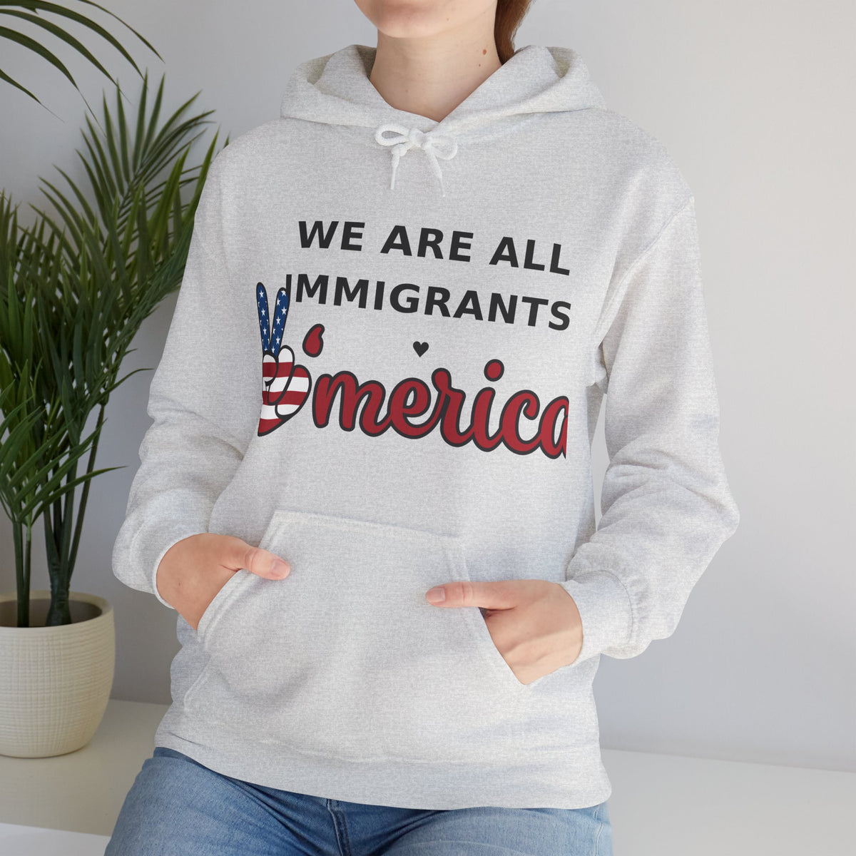 We Are All Immigrants Hoodie — Statement Hoodie