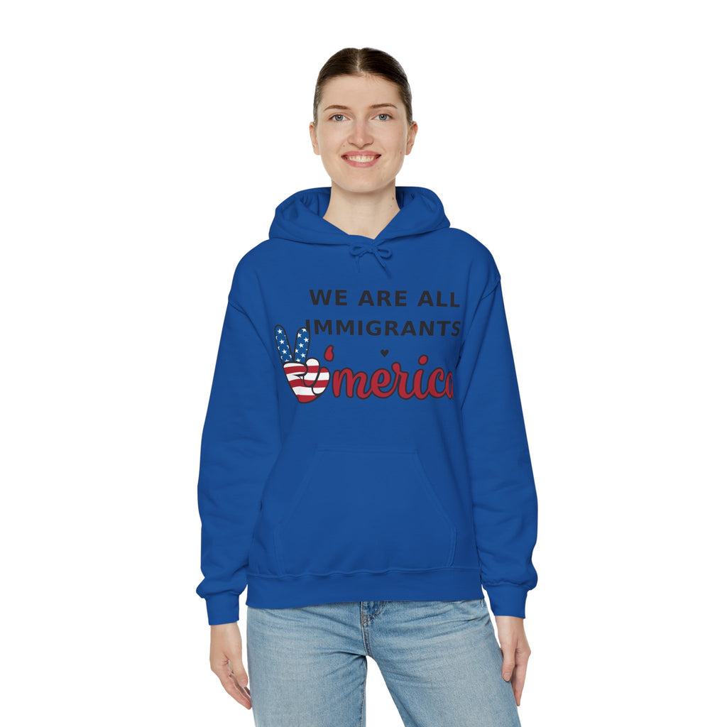 We Are All Immigrants Hoodie — Statement Hoodie
