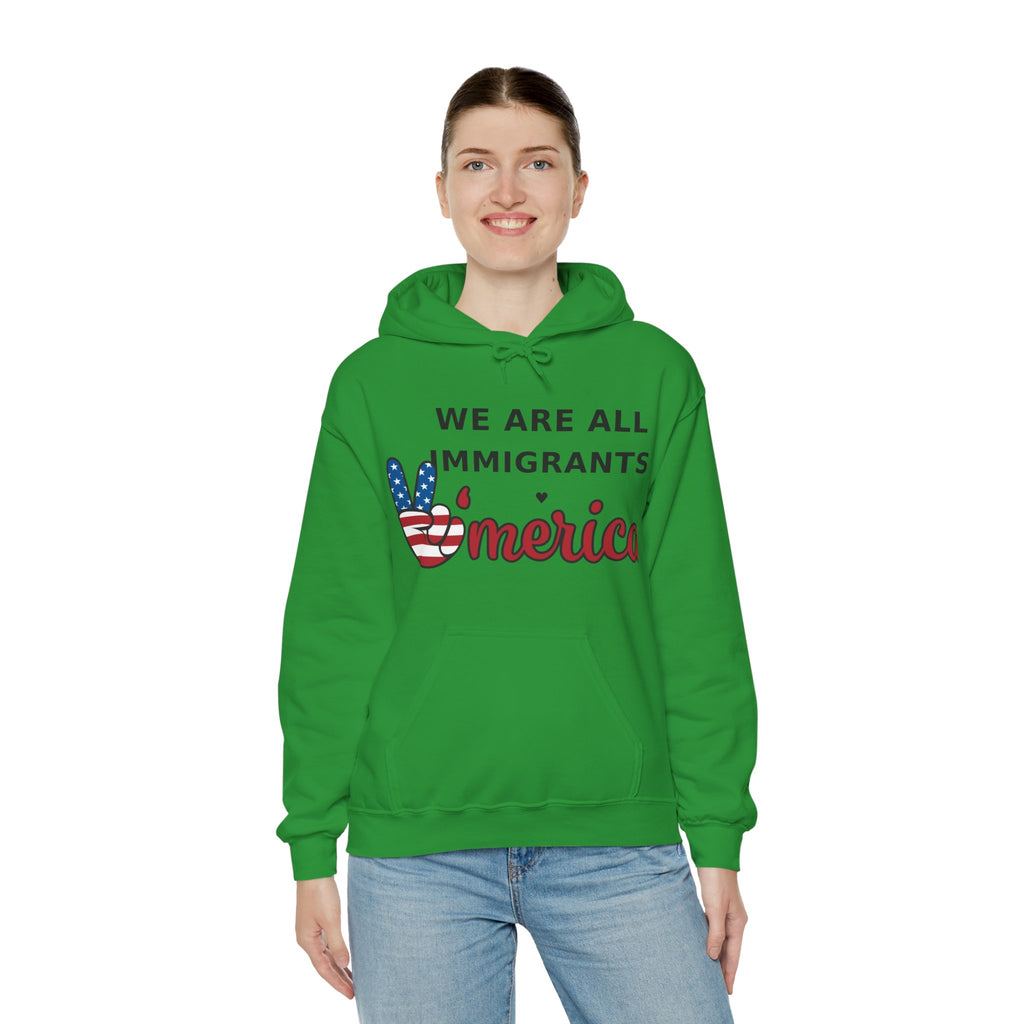 We Are All Immigrants Hoodie — Statement Hoodie