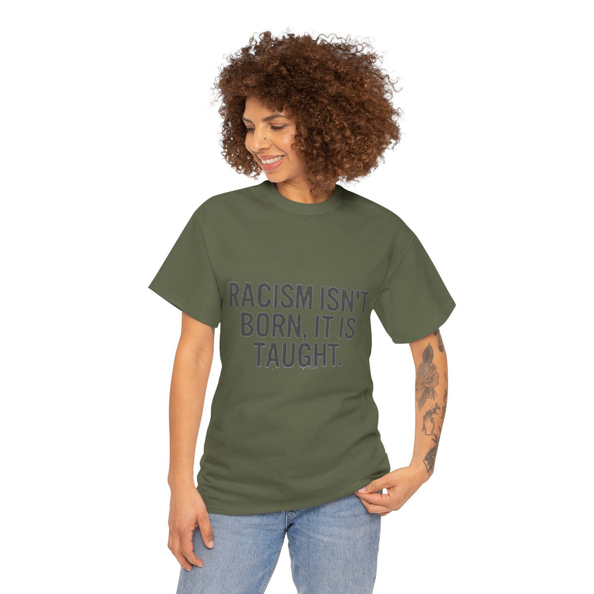 Racism Isn't Born, It's Taught — Anti-Racism Statement Tee