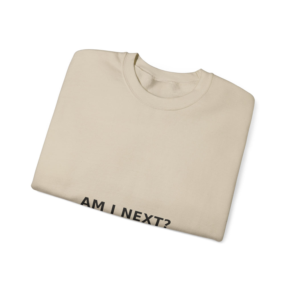 AM I NEXT? Crewneck — Gun Violence Awareness Sweatshirt