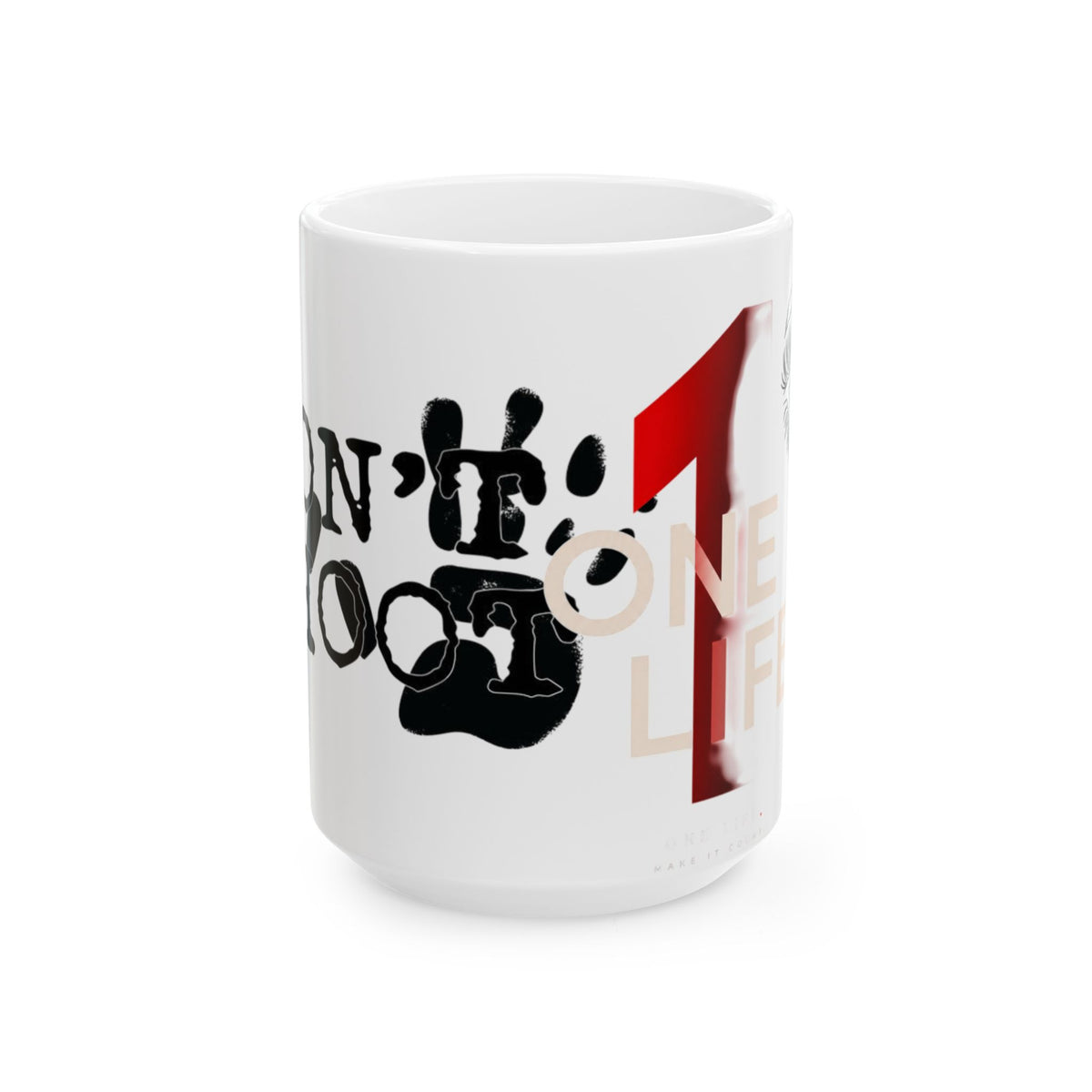 Raised Footprint 1 Life Ceramic Mug — Funny Dog Paw & Illustration Coffee Cup