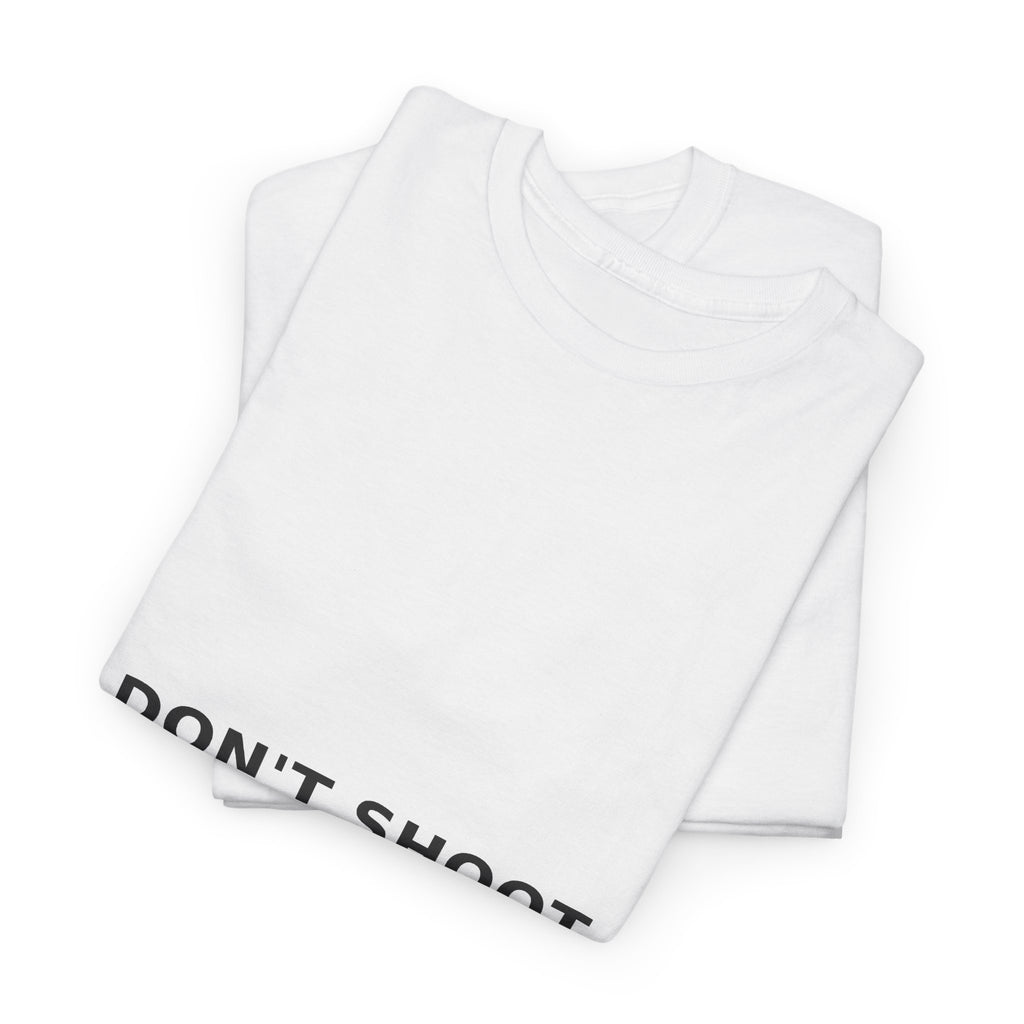 DON'T SHOOT Tee — Gun Violence Awareness Shirt