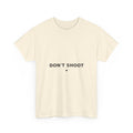 DON'T SHOOT Tee — Gun Violence Awareness Shirt