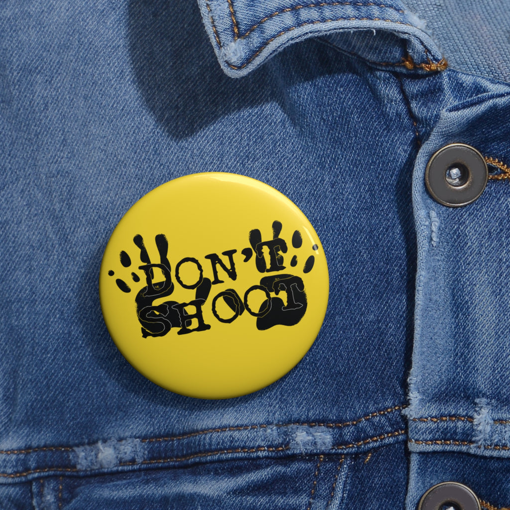 Don't Shoot Awareness Pin — Yellow Statement Button