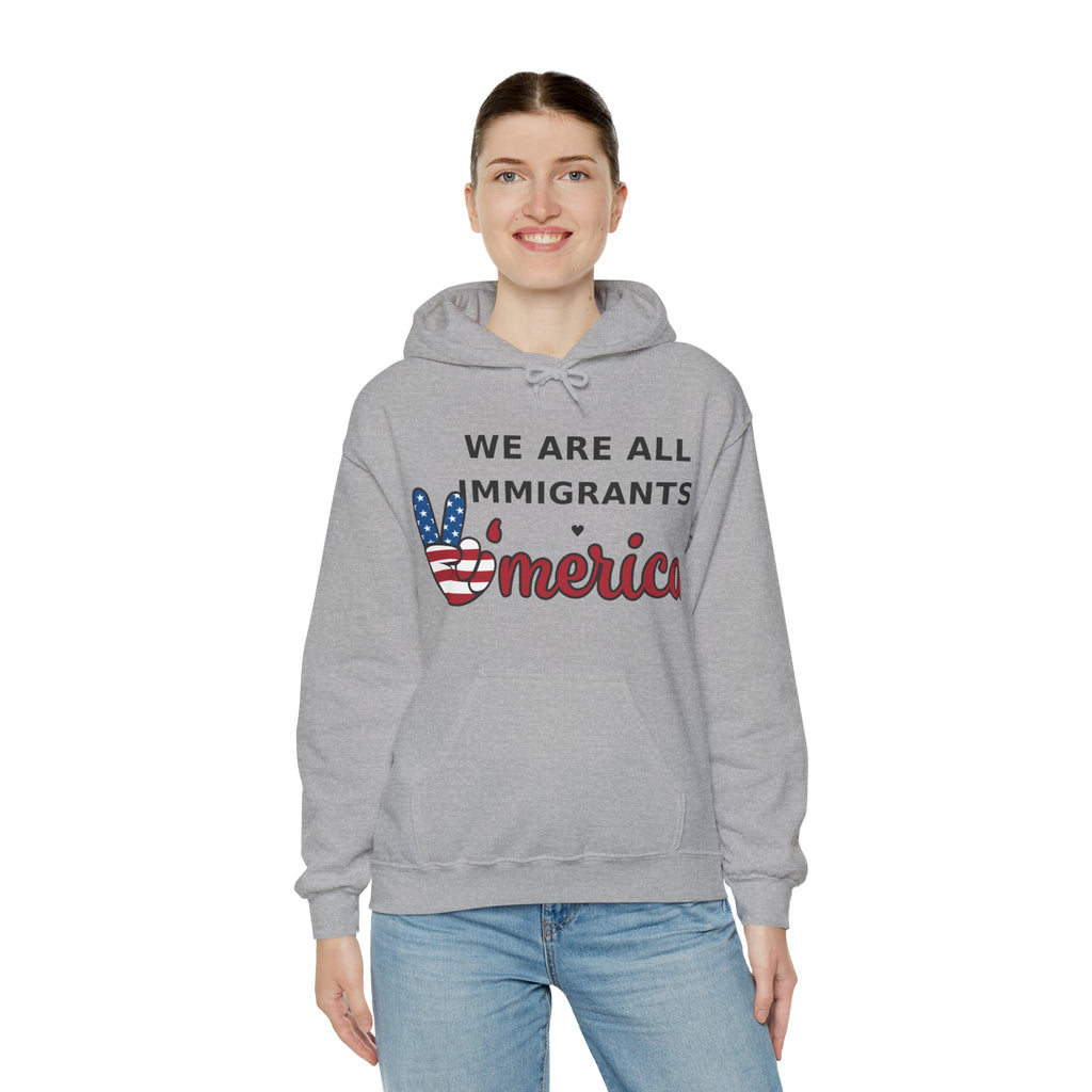 We Are All Immigrants Hoodie — Statement Hoodie