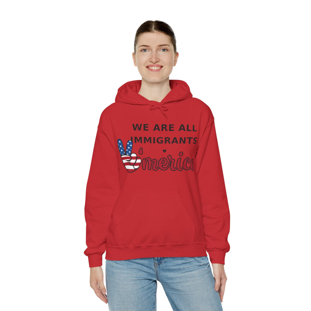 We Are All Immigrants Hoodie — Statement Hoodie