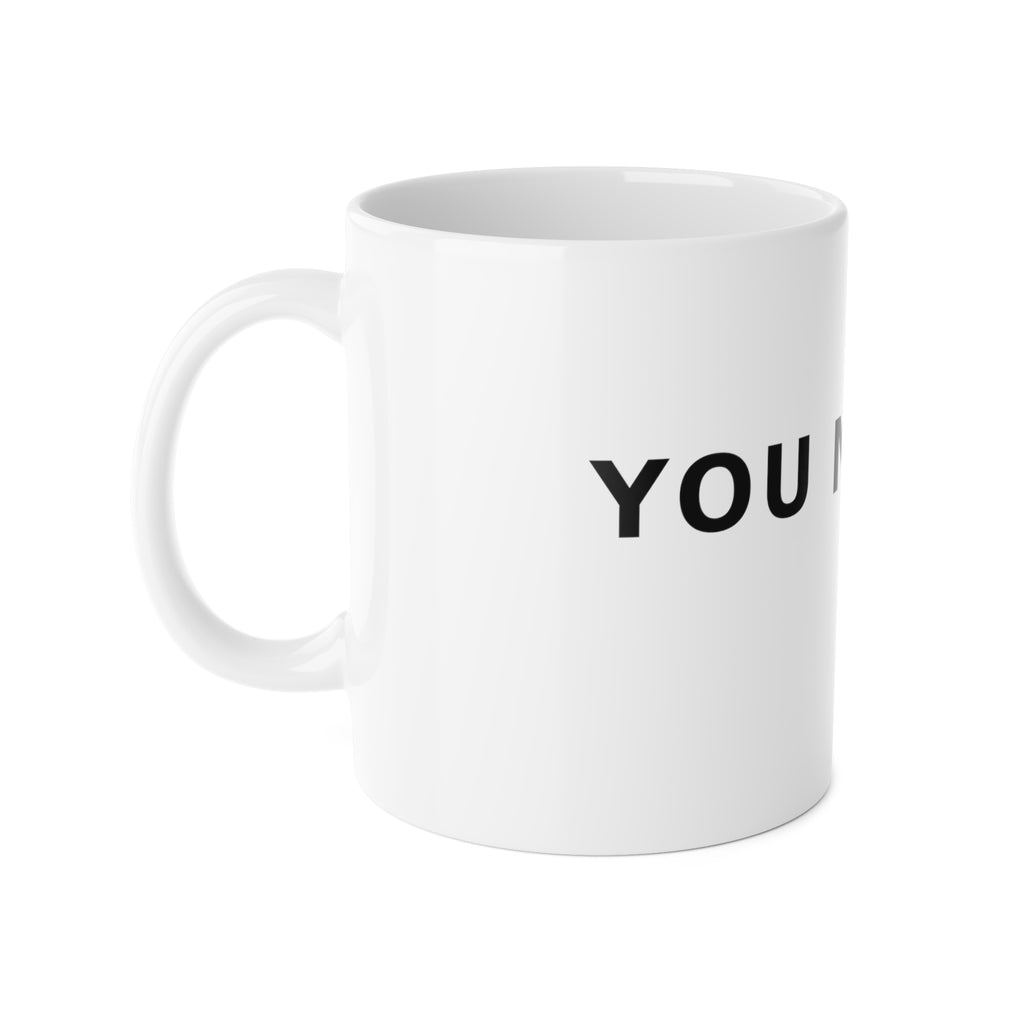 YOU MATTER Mug — Ceramic Reminder Cup 11oz