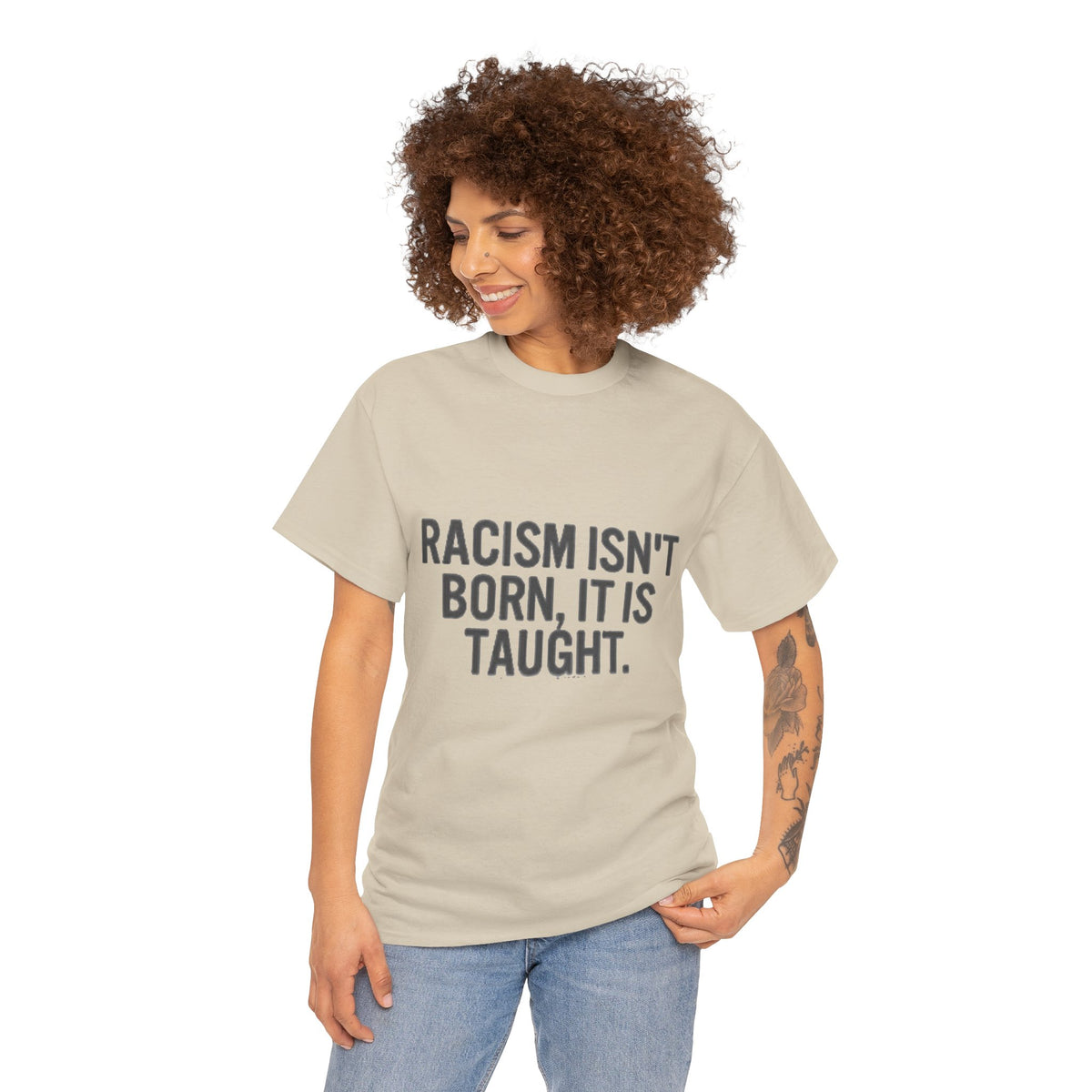Racism Isn't Born, It's Taught — Anti-Racism Statement Tee